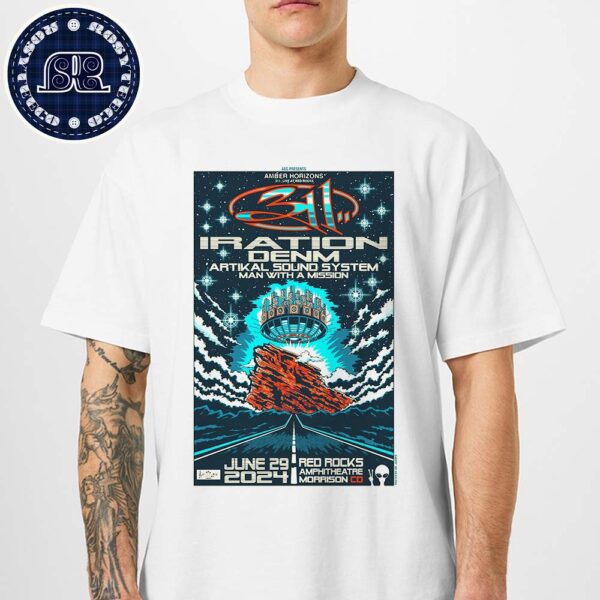 311 Iration DENM Artikal Sound System And Man With A Mission Poster At Red Rocks Park And Amphitheatre Morrison CO On June 29 2024 T-Shirt