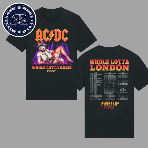 ACDC Whole Lotta London 2024 Tour Showcasing Every Show ACDC Has Played In London Since 1976 Two Sides Print Unisex T-Shirt