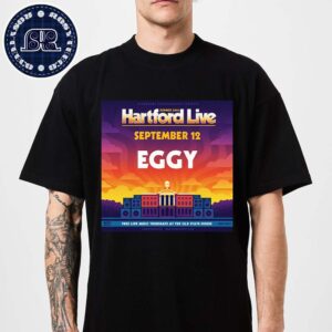 Eggy Summer Hartford Live 2024 On September 12 Free Live Music Thursdays At The Old State House Classic T-Shirt