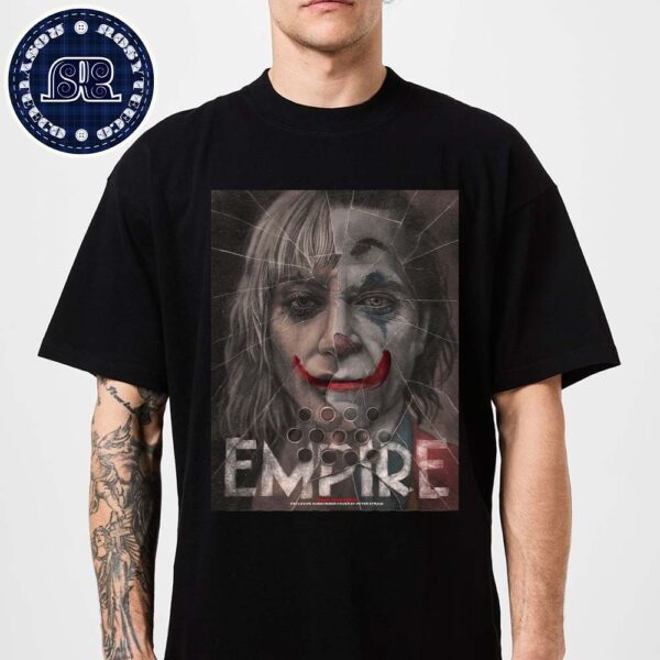 Empire Magazine Joker Folie A Deux Exclusive Subscriber Cover By Peter Strain New Look At Joker 2 Unisex T-Shirt