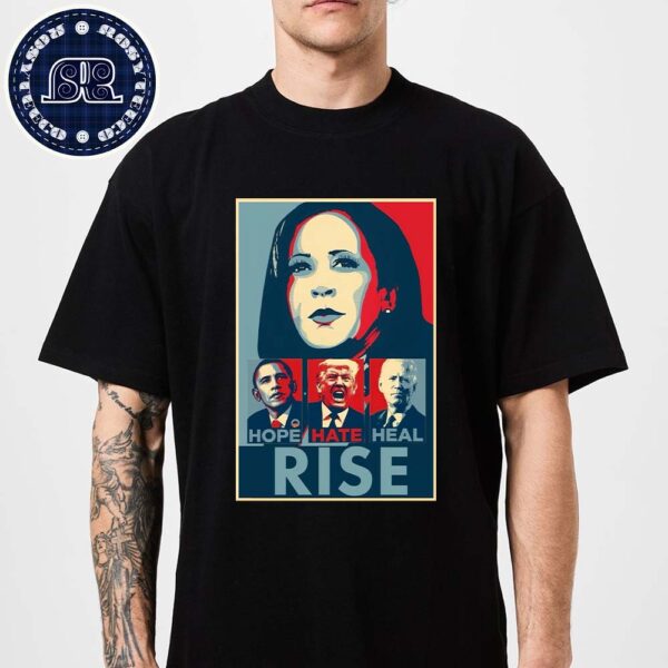 Kamala Harris Hope Hate Heal Rise Kamala Harris For President 2024 Unisex T-Shirt