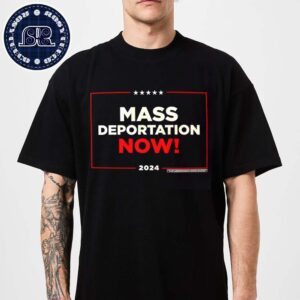 Mass Deportation Now 2024 Classic T-Shirt