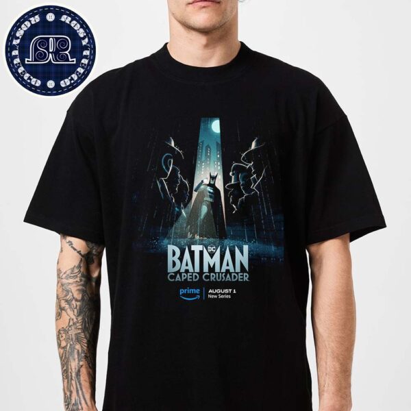 New Poster For Batman Caped Crusader Releasing August 1 On Prime Video Unisex T-Shirt