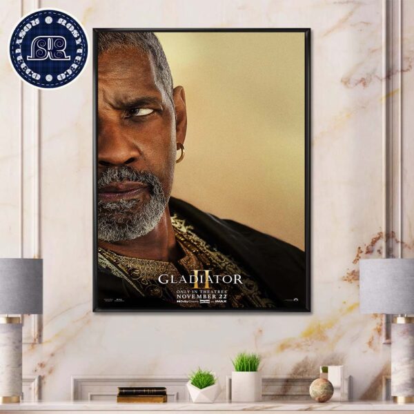 New Poster For Denzel Washington As Macrinus In Gladiator 2 Only In Theatres November 22 Home Decor Poster Canvas