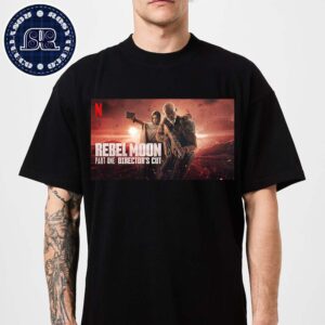 Official New Poster For Rebel Moon Part One Director’s Cuts T-Shirt