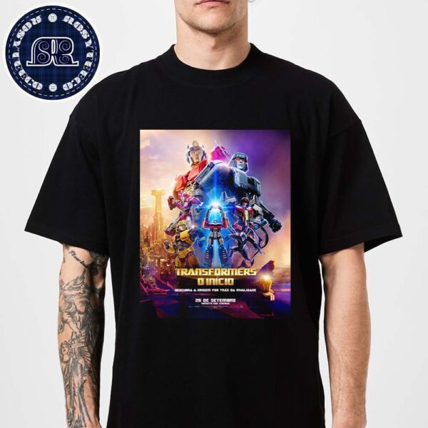 Official New Poster For Transformers Oincio Descubra A Origem Por Tras Da Rivalidade On 26 DE Setembro Somente Nos Cinemas T-Shirt