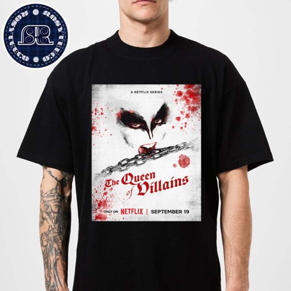 Official Poster For The Queen Of Villains Only On Netflix Premieres On September 19 Classic T-Shirt