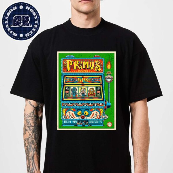 Primus Poster For Today’s Show At Yaamaba Resort And Casino In Highland CA On July 9 2024 Unisex T-Shirt