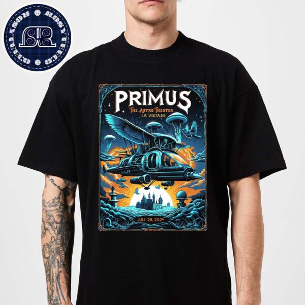 Primus Poster For Tonight Show In La Vista NE At The Astro Theater On July 28 2024 Unisex T-Shirt