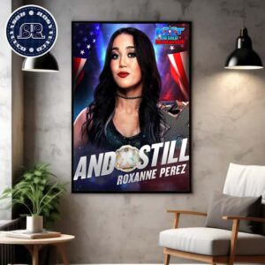 Roxanne Perez And Still WWE NXT Women’s Champion At WWE NXT The Great American Bash Wall Decor Poster Canvas