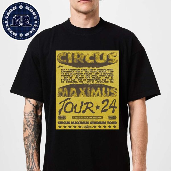 Travis Scott South America And Australia Circus Maximus Stadium Tour 2024 Start On September 7 2024 In Santiago Chile T-Shirt