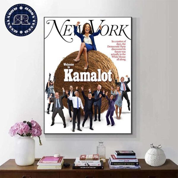 Welcome To Kamalot Cover of New York Magazine In A Matter Of Day The Democratic Party Discovered Its Future Was Actually In The White House All Along Kamala Harris Poster Canvas