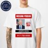 Where Is Joe Biden Missing Milk Carton Meme Funny Where Is Joe Biden Missing Milk Carton Meme Funny Unisex T-Shirt