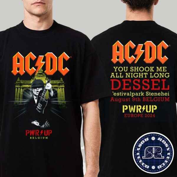 ACDC Dessel 2024 Event Tee PWR UP Belgium You Shook Me All Night Long In Dessel At Festivalpark Stenehei On August 9th Europe 2024 T-Shirt