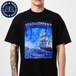 Dead And Company Limited Edition Posters For Their Final Weekend Of Dead Forever At Sphere In Las Vegas NV On August 8th 9th And 10th 2024 Unisex T-Shirt