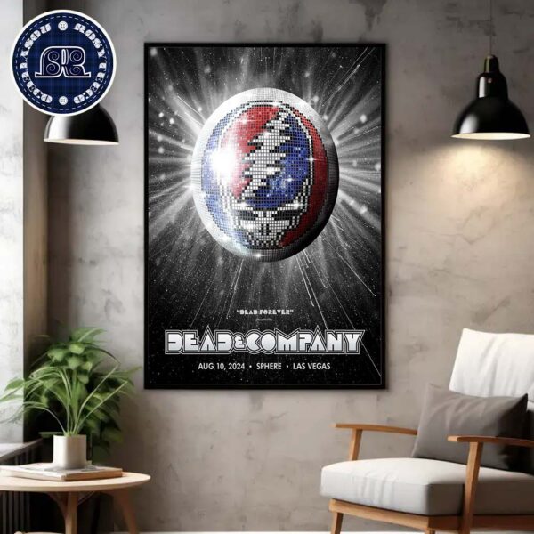 Dead And Company Tonight Is The Finale Historic Dead Forever At Sphere In Las Vegas NV On August 10 2024 Home Decor Poster Canvas