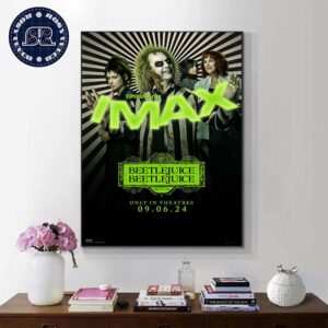 Official IMAX Poster For Beetlejuice 2 Releasing In Theaters On September 6 Poster Canvas