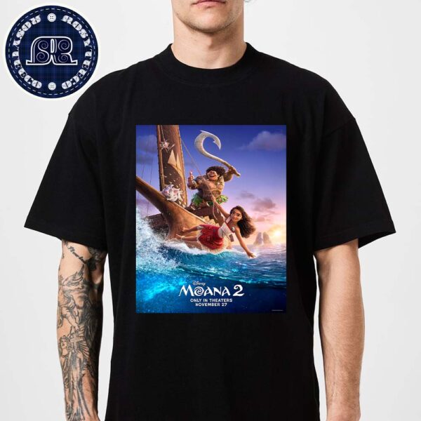 Poster New For Movie Moana 2 Only In Theaters November 27 Classic T-Shirt