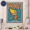 Primus Poster For Tonight Show In Big Flats NY At Michelob Ultra Summer Stage At Tag’s On August 10 2024 Poster Canvas